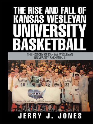 cover image of The Rise and Fall of Kansas Wesleyan University Basketball